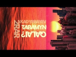 2Rar, Kadyrbayev - Tabamyn Qalai