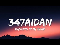 347AIDAN - Dancing in my roomlyrics