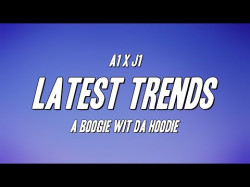 A1 X J1 - Latest Trends Ft A Boogie Wit Da Hoodie