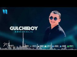 Abduhalil - Gulchiroy 