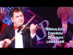 Abdulaziz Zokirov - Dilkash lahzalar