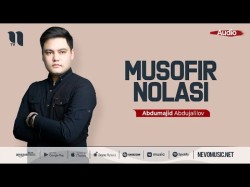 Abdumajid Abdujalilov - Musofir Nolasi