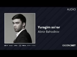 Abror Bahodirov - Yuragim So'rar