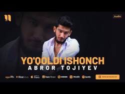 Abror Tojiyev - Yo'qoldi Ishonch