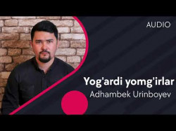 Adhambek Urinboyev - Yog'ardi Yomg'irlar