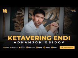 Adhamjon Obidov - Ketavering Endi