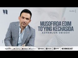 Adhamjon Obidov - Musofirda Edim To'ying Kechasida