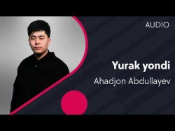 Ahadjon Abdullayev - Yurak yondi