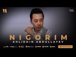 Ahliddin Abdullayev - Nigorim