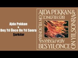 Ajda Pekkan, Beş Yıl Önce On Yıl Sonra - Şarkılar