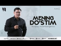 Ajiniyaz Xojambergenov - Mening Do'stim