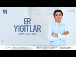 Akmal Isroilov - Er Yigitlar