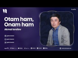 Akmal Isroilov - Otam Ham, Onam Ham