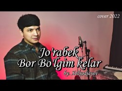 Akmal Xolxodjayev - Bor Bo'lgim Kelar