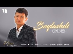 Akmalbek Toshmatov - Boylasi