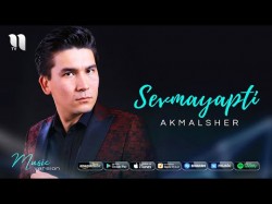 Akmalsher - Sevmayapti
