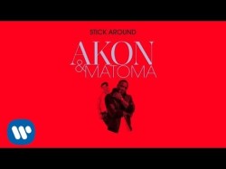 Akon, Matoma - Stick Around