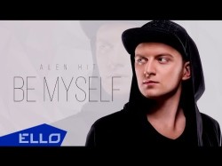 Alen Hit - Be Myself Песни