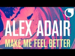 Alex Adair - Make Me Feel Better Radio Edit