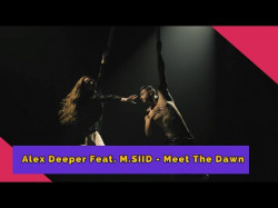 Alex Deeper Feat Msiid - Meet The Dawn Original Mix