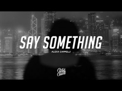 Alexa Cappelli - Say Something
