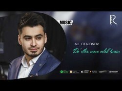 Ali Otajonov - Do'stlar Meni Eslab Tursin