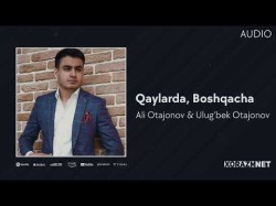 Ali Otajonov, Ulug’bek Otajonov - Qaylarda, Boshqacha Popuri Audio