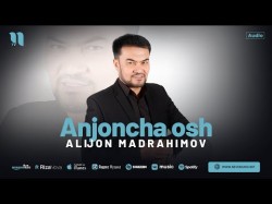 Alijon Madrahimov - Anjoncha Osh