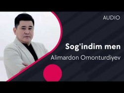 Alimardon Omonturdiyev - Sog'indim Men