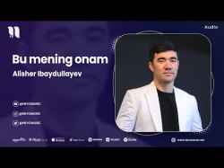 Alisher Ibaydullayev - Bu Mening Onam