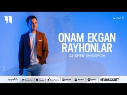 Alisher Sharipov - Onam Ekgan Rayhonlar