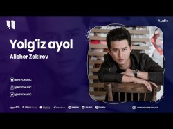 Alisher Zokirov - Yolg'iz Ayol