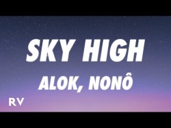 Alok - Sky High Feat Nonô
