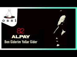 Alpay - Ben Giderim Yollar Gider