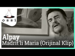 Alpay - Madrit'li Maria Klip