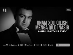 Amir Ubaydullayev - Onam Xoji Qilish Menga Qildi Nasib