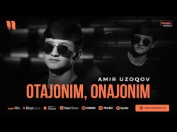 Amir Uzoqov - Otajonim, Onajonim