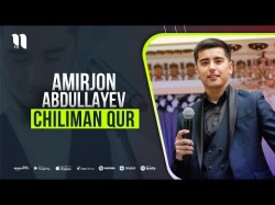 Amirjon Abdullayev - Chiliman Qur
