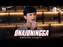 Amirjon Uzoqov - Onajoningga Video