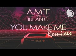 Amt Ft Julian C - You Make Me Amt Club Mix