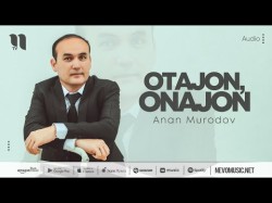 Anan Murodov - Otajon, Onajon