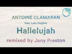 Antoine Clamaran Ft Lulu Hughes - Hallelujah Jeny Preston Poolemusic Team Remix