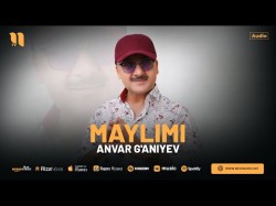 Anvar G'aniyev - Maylimi