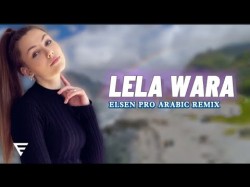 Arabic Remix - Lela Wara Elsen Pro Remix