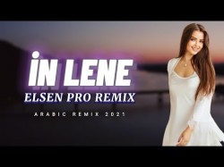 Arabic Remix - İn Lene Elsen Pro Remix