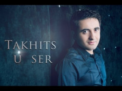 Arman Tovmasyan - Takhits U Ser