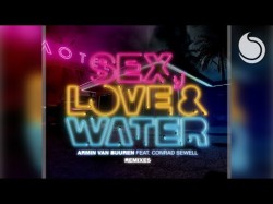 Armin Van Buuren Ft Conrad Sewell - Sex Love Water Mark Sixma Remix