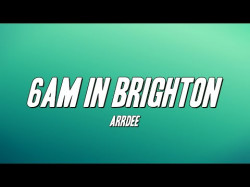Arrdee - 6Am In Brighton