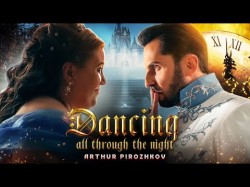 Arthur Pirozhkov - Dancing All Through The Night