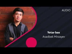 Asadbek Mirzayev - Yetar Bas